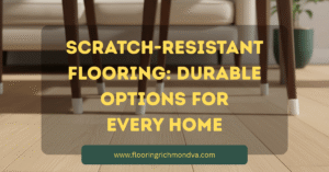 Scratch-Resistant Flooring: