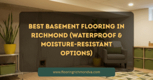 Best Basement Flooring in Richmond
