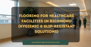 Flooring for Healthcare Facilities in Richmond