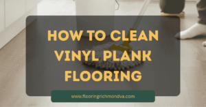 Clean Vinyl Plank Flooring