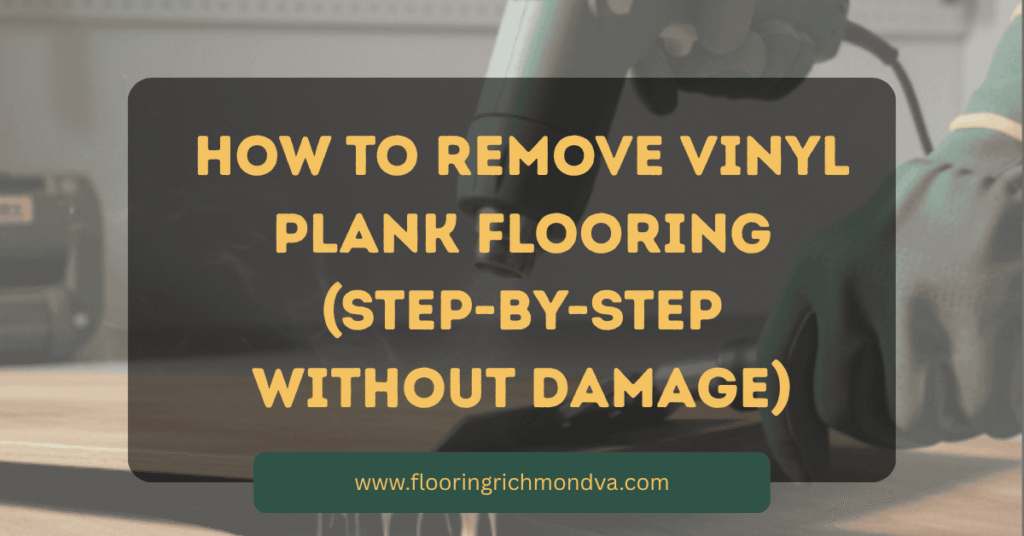 Remove Vinyl Plank Flooring